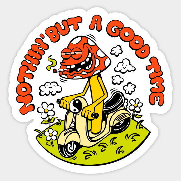 Nothin But A Good Time Sticker by Joe Tamponi